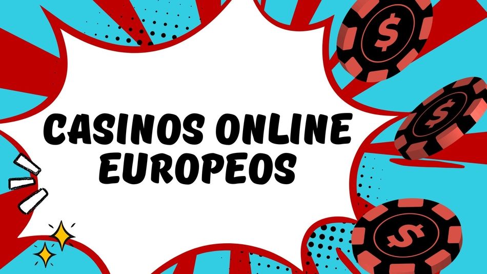 Casinos Online Europeos Todo lo que Necesitas Saber 836744518