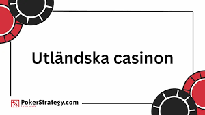 Utländska Casino - En Guide till Ditt Spelande